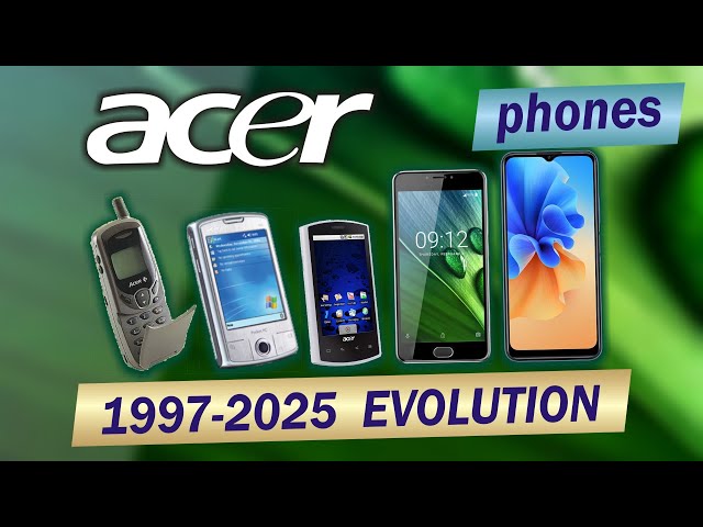 Acer phones evolution 1997-2025 | 124 models | 26 commercials