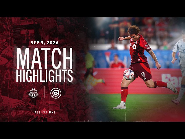 MATCH HIGHLIGHTS: Toronto FC vs. Chicago Fire FC | September 5, 2026