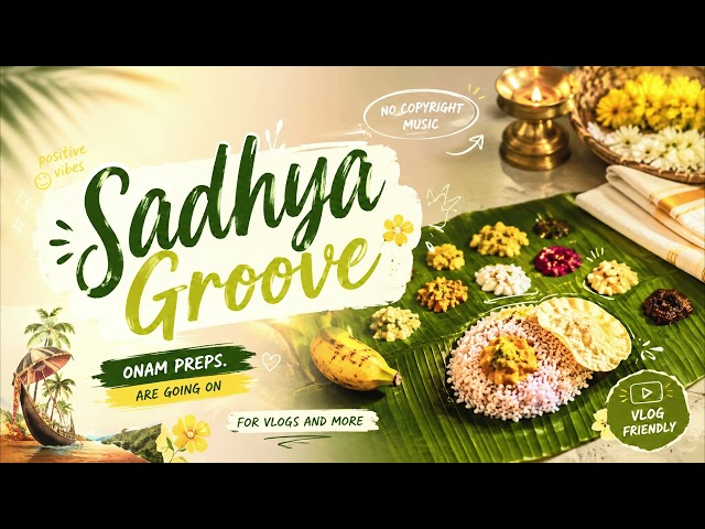 Sadhya Groove II | No Copyright Music | Onam BGM 2026 🌿🍛