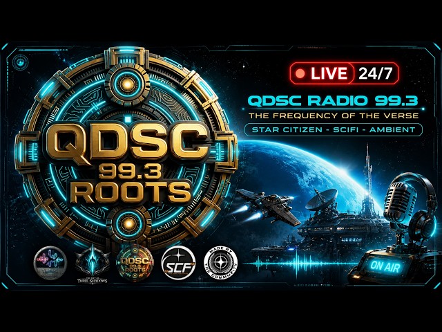 QDSC Radio 99.3 🔴 Star Citizen Radio 24/7 · Sci-Fi Ambient Music & Lore | #StarCitizen #TheRift