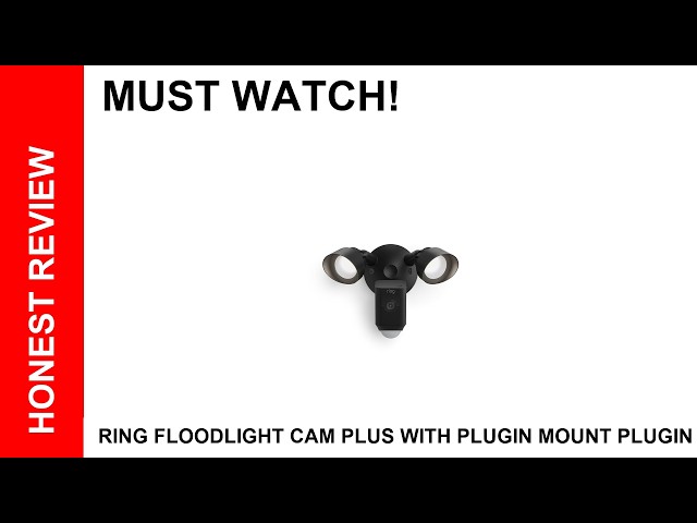 Ring Floodlight Cam Plus with PlugIn Mount Plugin Review A User-Centric Ring Alarm Pro system