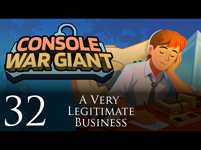 Console War Giant | A Very Legitimate Business | Episode 32