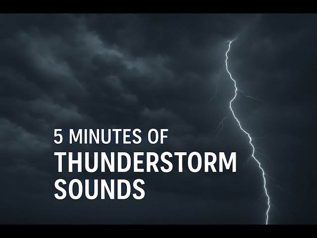 5 Minutes of Thunderstorm Sounds – Deep Thunder for Relaxation & Sleep