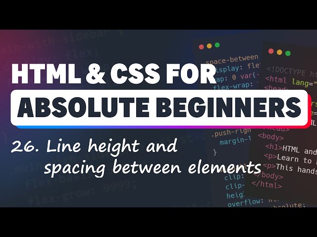HTML & CSS for Absolute Beginners: Line height and spacing