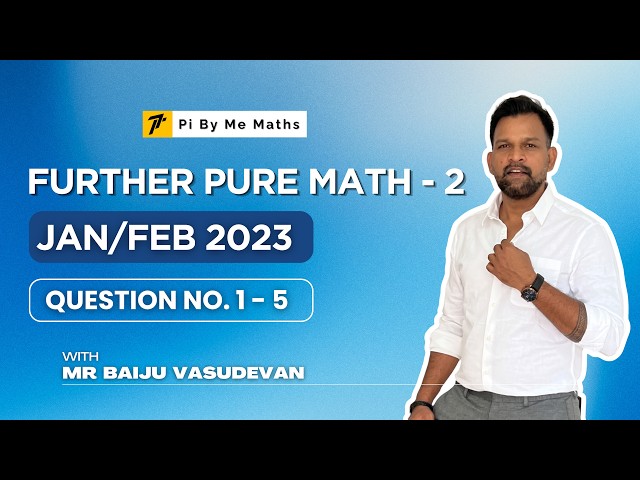 Jan/Feb 2023  WFM02 (Q1-5) - IAL Further pure mathematics 2
