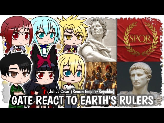 GATE Reacts to Earth's Rulers (Julius Cesar of Rome) | Gacha Reaction