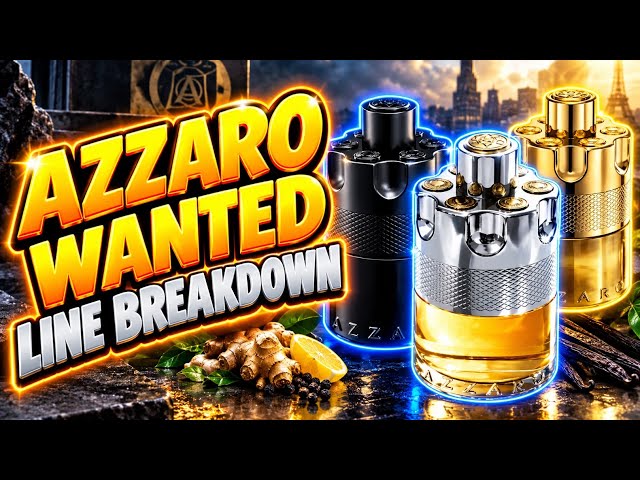 Azzaro WANTED Full Line Breakdown and Buying Guide | It’s About time I did this