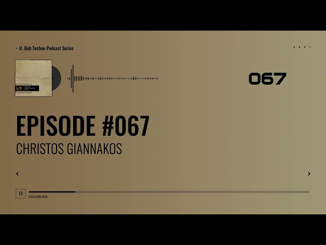 EPISODE 067 - CHRISTOS GIANNAKOS #deep #dub #dubtechno #deeptech #dj #djset #mix #new #series #2026