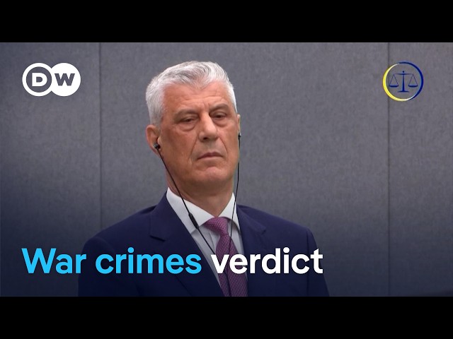 The Hague sentences Kosovo ex-President Hashim Thaci to 25 years for war crimes | DW News