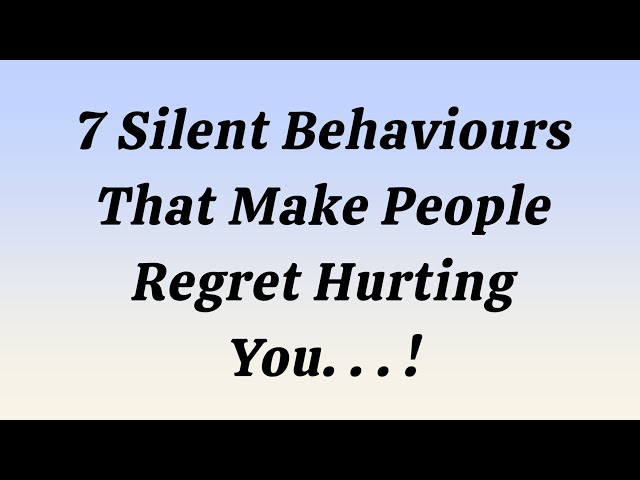 7 Silent  Behaviors That Make People Regret Hurting You | Human Behavior Psychology