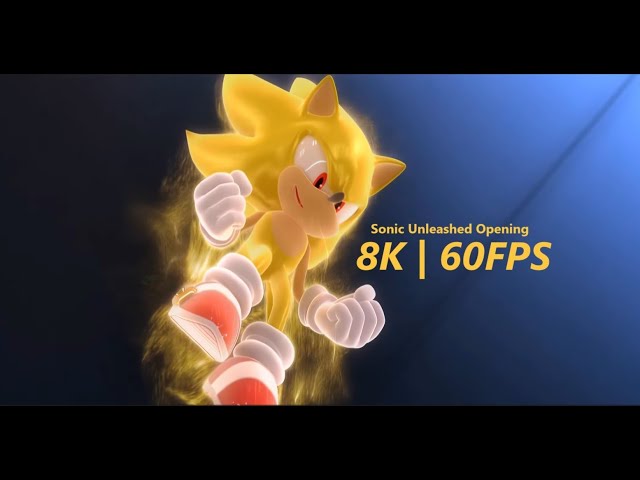 Sonic Unleashed Opening [8K 60FPS]