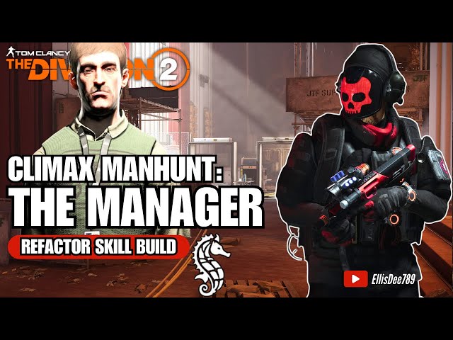 Potomac Event Center MANHUNT: The Manager | REFACTOR Skill Damage + Heal Build - The Division 2
