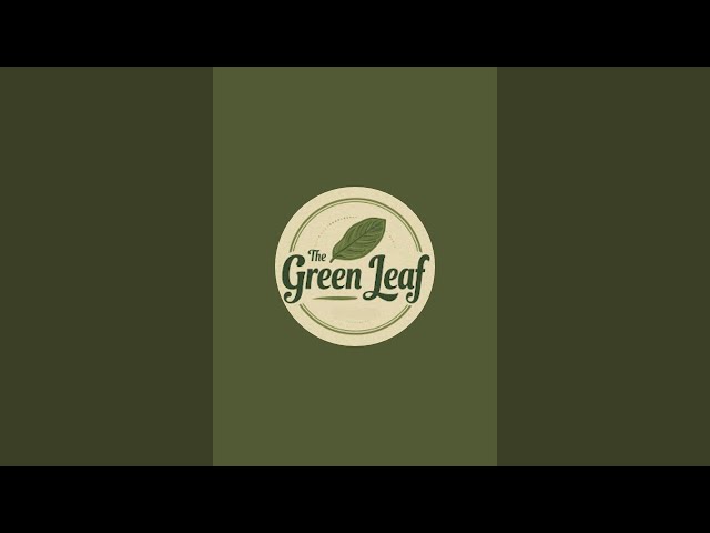 THE GREEN LEAF is live