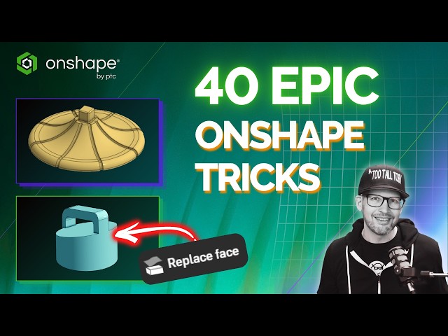Onshape Hidden Gems - 40 Tips to Speed Up 3D Modeling