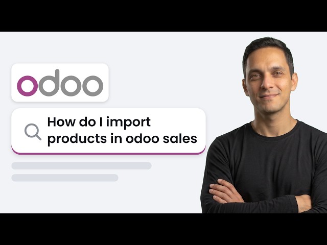 How to Import Products in Odoo Sales (2026 Method)
