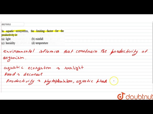 In aquatic ecosystem, the limiting factor for the productivity is: