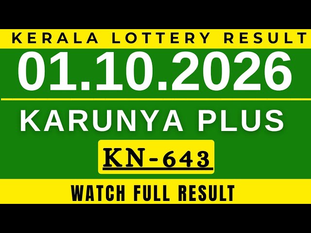 KERALA LOTTERY KARUNYA PLUS KN-643| LIVE LOTTERY RESULT TODAY 01.10.2026| KERALA LOTTERY TODAY|