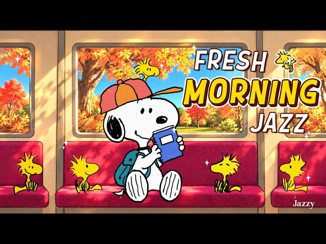 Fresh Autumn Morning with Snoopy 🍂📖☀️| Cheerful Jazz for Morning Focus & Happy Work by Jazzy