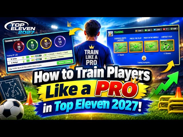 How to Train Players Like a PRO in Top Eleven 2027! 🔥 Best Training Tips