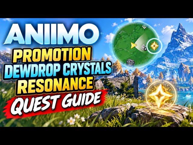 ANIIMO PROMOTION DEWDROP CRYSTALS RESONANCE QUEST GUIDE #aniimo