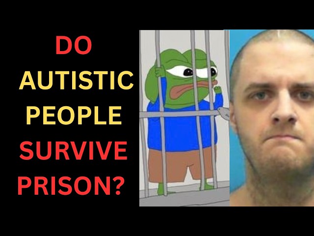 🟩Do Autistic people survive in prison?