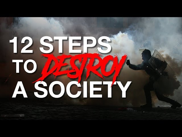 12 Steps to Destroy a Society (All Happening Today )