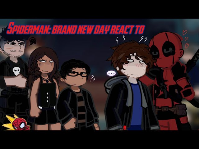 (2x Speed)Spiderman  Brand new day react to Peter Parker/Part 1 (+Venom,Daredevil and Deadpool)🇺🇸/🇲🇽
