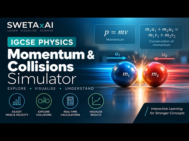 SWETAxAI IGCSE Physics — Momentum & Collisions Simulator