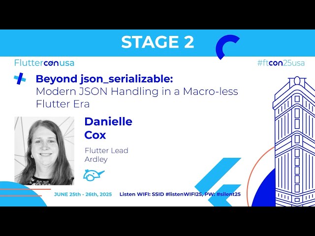Modern JSON Handling in a Macro-less Flutter Era - Danielle Cox | Fluttercon USA 2025