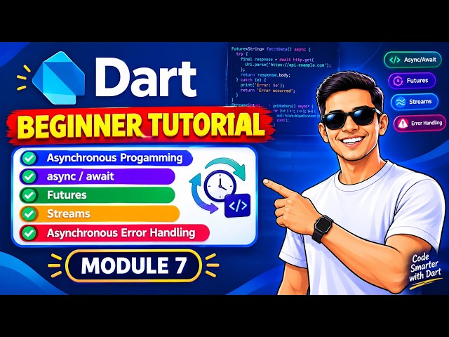 Dart Tutorial Module 7 | Asynchronous Programming & Streams in Dart | Beginner Guide