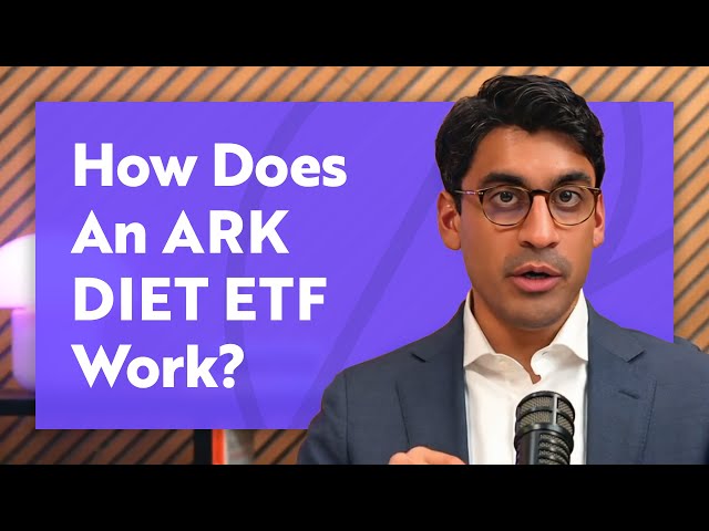 How Does An ARK DIET ETF Work?