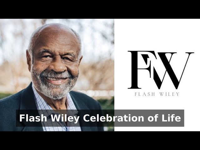 Flash Wiley's Celebration of Life
