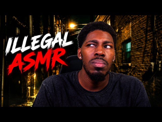 illegal ASMR