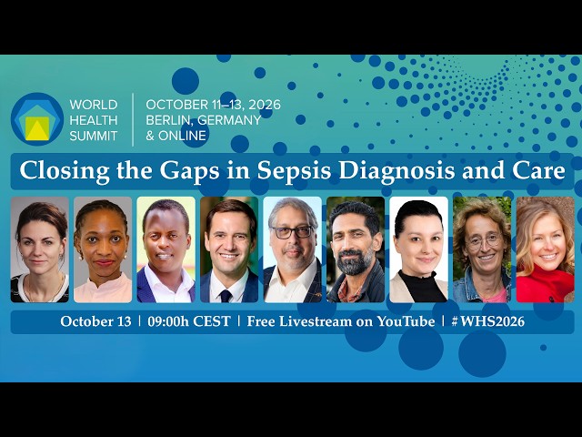 Closing the Gaps in Sepsis Diagnosis and Care – World Health Summit Session – Oct 13, 2026