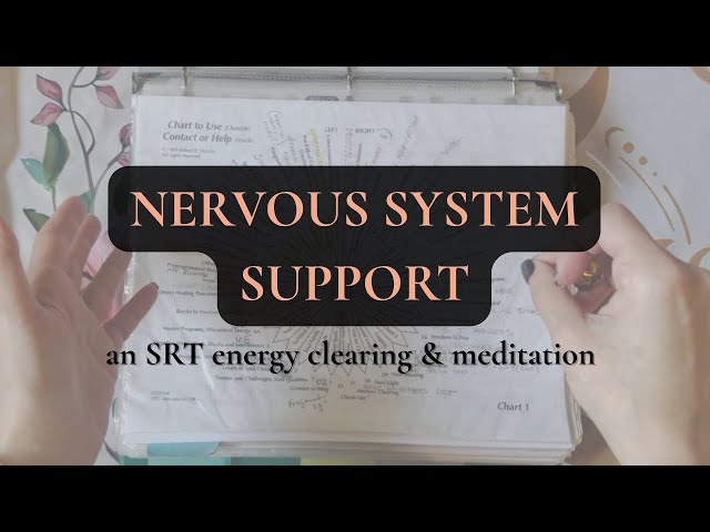  Nervous System Support to Release Trauma and Anxiety  | An SRT Clearing