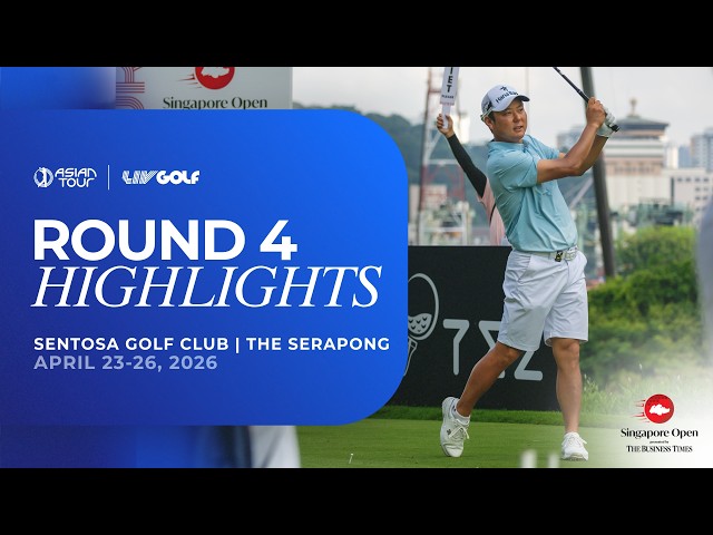Singapore Open presented by The Business Times | Round 4 Highlights | Asian Tour | 2026