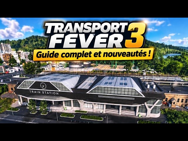 Préparez-vous pour Transport Fever 3 : Le guide ultime
