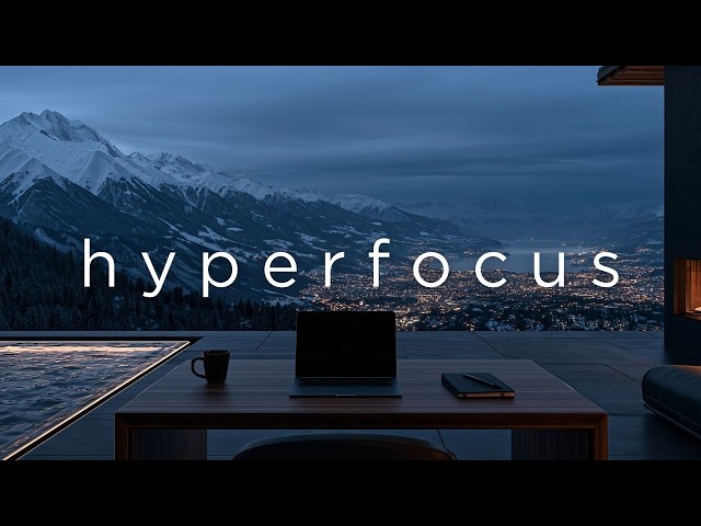 Focus Music • Enter Hyperfocus for Deep Work and Study — Real Progress, Not Busywork