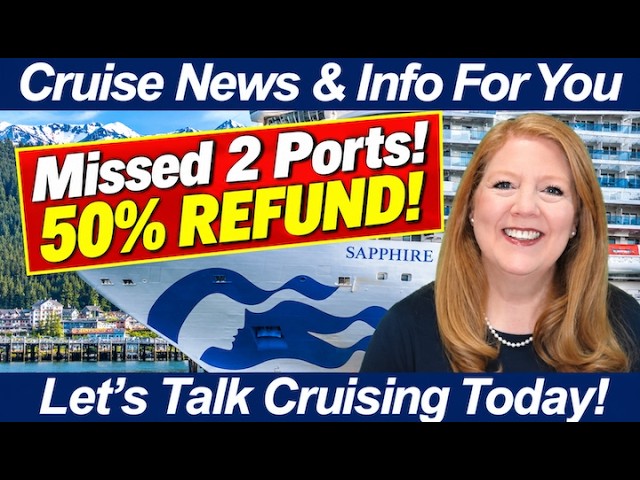 CRUISE NEWS! Royal Princess Misses 2 Alaska Ports — Passengers Get 50% Back!
