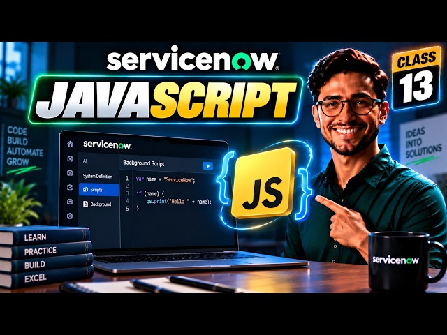 JavaScript Basics for ServiceNow | ServiceNow Admin & Developer Tutorial | Class 13