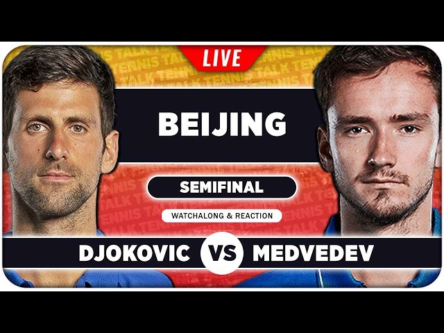 DJOKOVIC vs MEDVEDEV • ATP Beijing 2026 SF • LIVE Tennis Watchalong