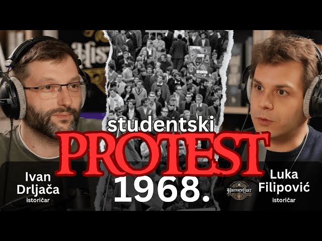 Studentski protesti | HistoryCast, ep. 74