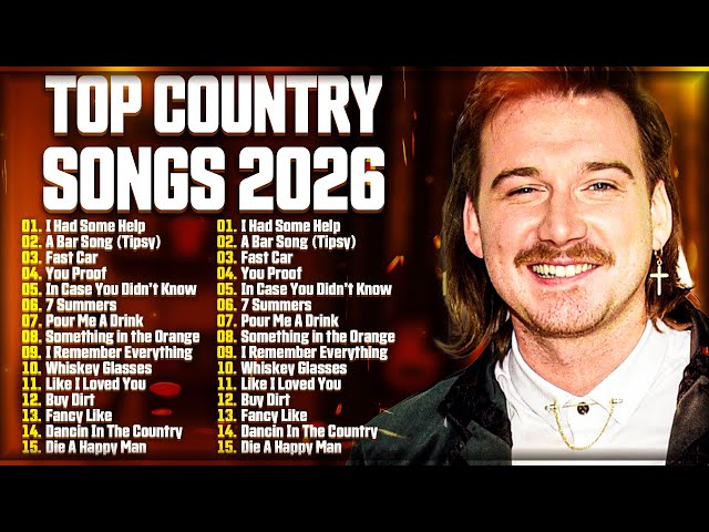 Country Music 2026 - Top Country Songs Playlist - Morgan Wallen Zach Bryan Luke Combs Thomas Rhett
