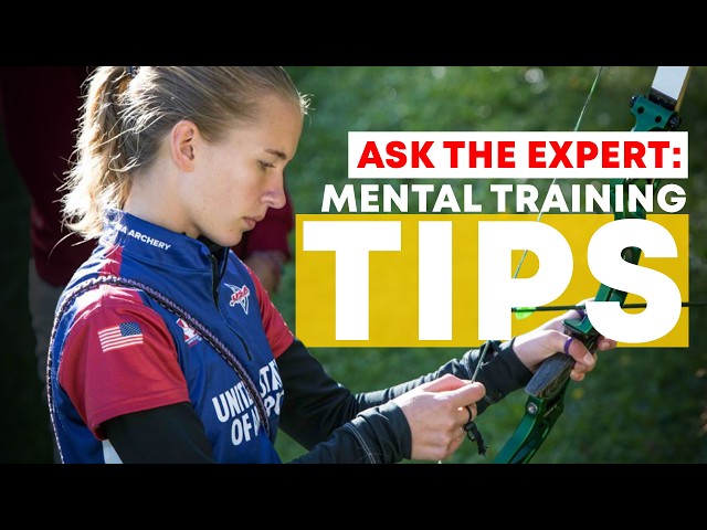 Daily Mental Training Tips, Top Archery Psychologist Explains All!
