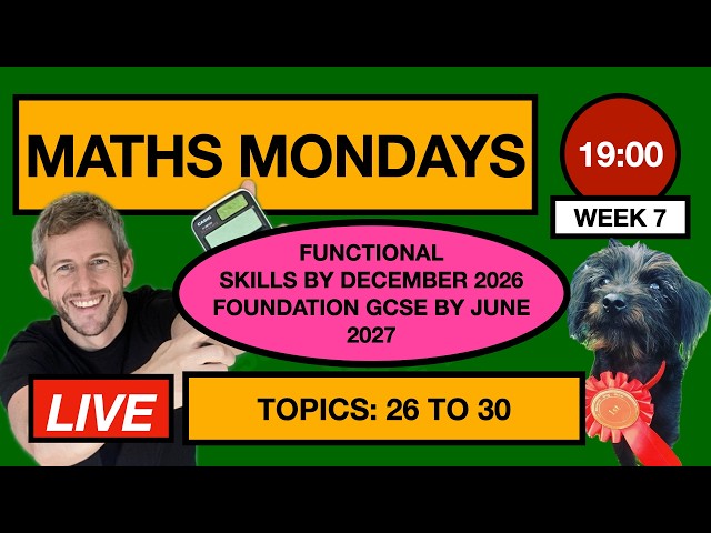 TOPICS 26 TO 30: Maths Mondays: Live from 19:00! Functional Skills by December, GCSE by May 2027