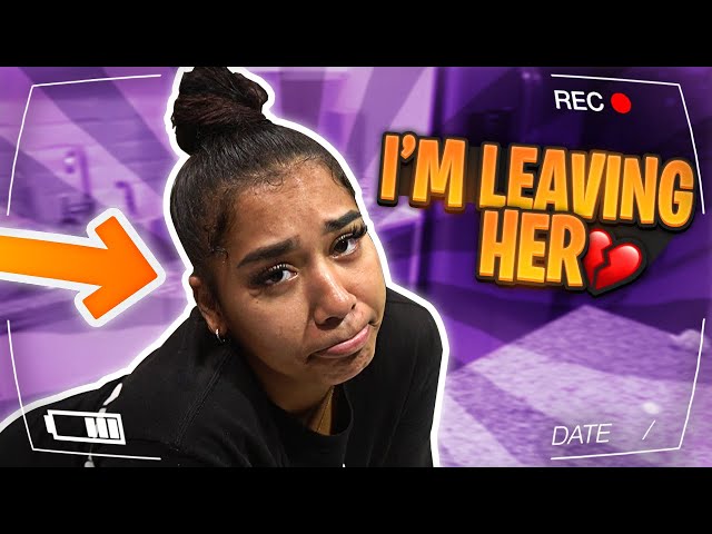 Im Leaving Her ... 💔💔💔