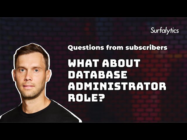 What about data administrator role? | Surfalytics