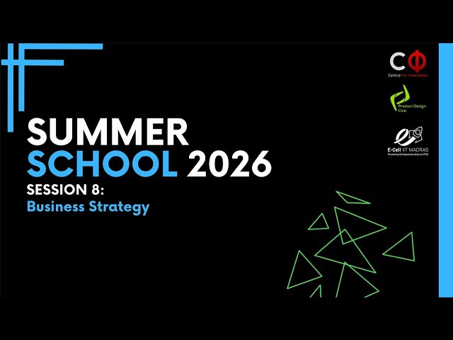 Business Strategies | Lecture 8 | PDC X E-Cell Summer School 2026
