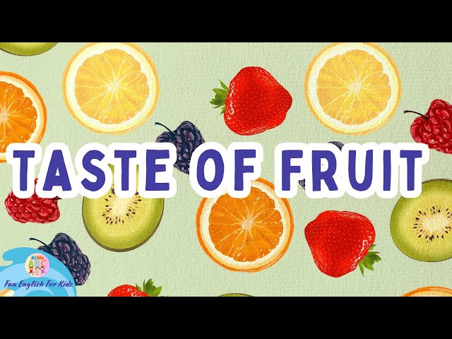 Kindergarten Words - Taste of Fruit - Vocabulary for Kids