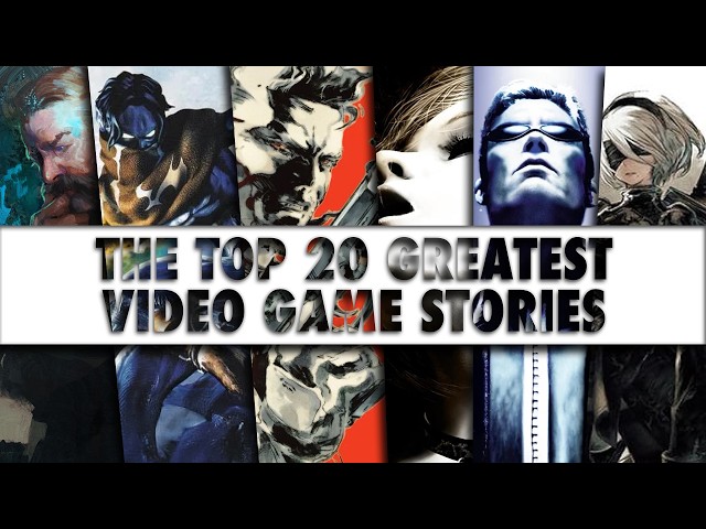 Top 20 Video Game Stories of All Time